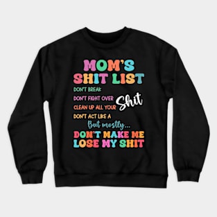 MOM LIFE Mom's Shit List, Gift For Women mother day Crewneck Sweatshirt